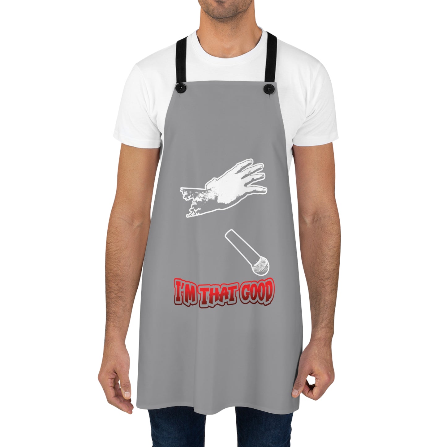 I'm That Good-  Mic Drop Master Chef cooking Apron - with smaller imprint design