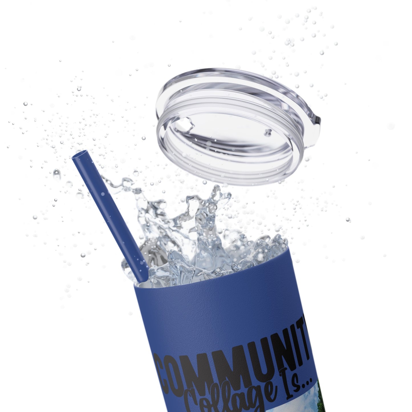 Community Collage is Easier Than Regular College - Skinny Tumbler with Straw, 20oz