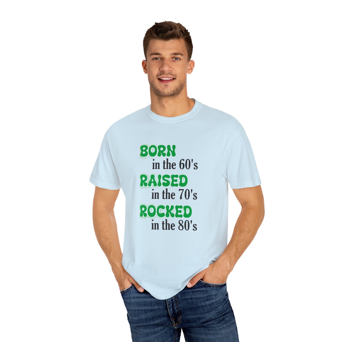 Born in the 60s Green lettered Unisex Garment-Dyed T-shirt