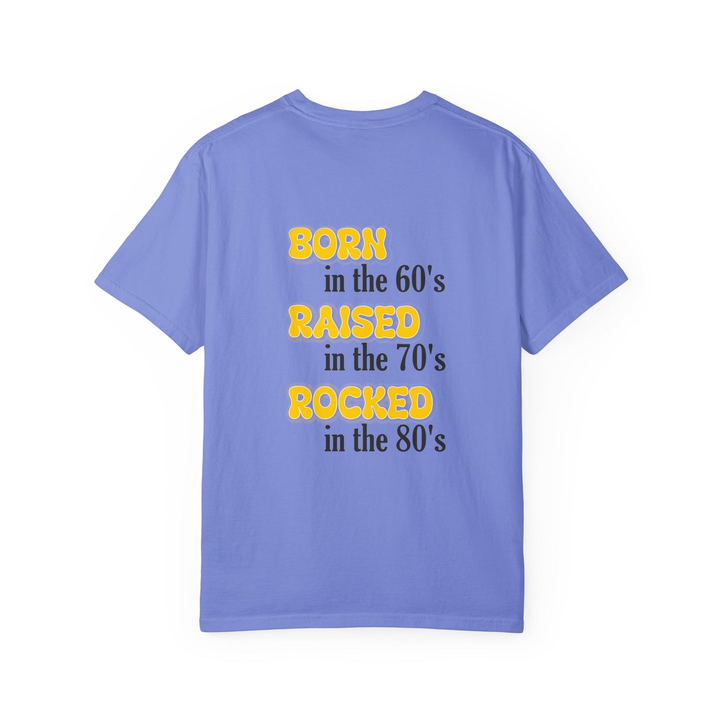 Born in the 60s yellow & Black lettering  back design Unisex Garment-Dyed T-shirt