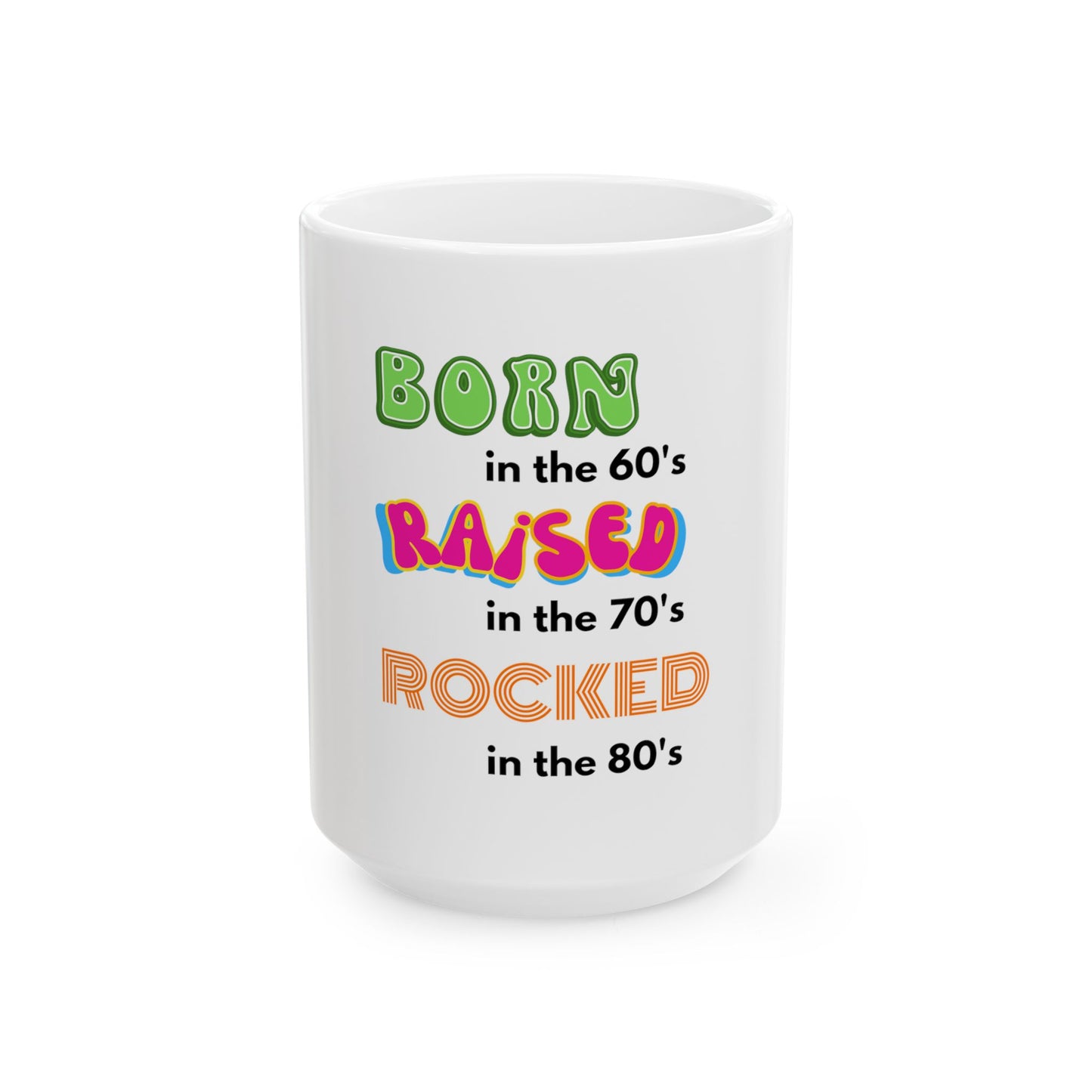 Born in the 60's multi colored Lettering Ceramic Mug, (11oz, 15oz)