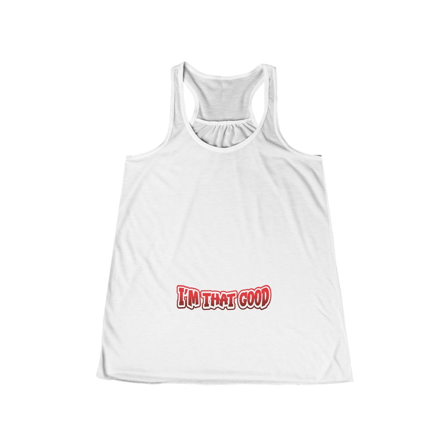 I'm that good Women's Flowy Racerback Tank