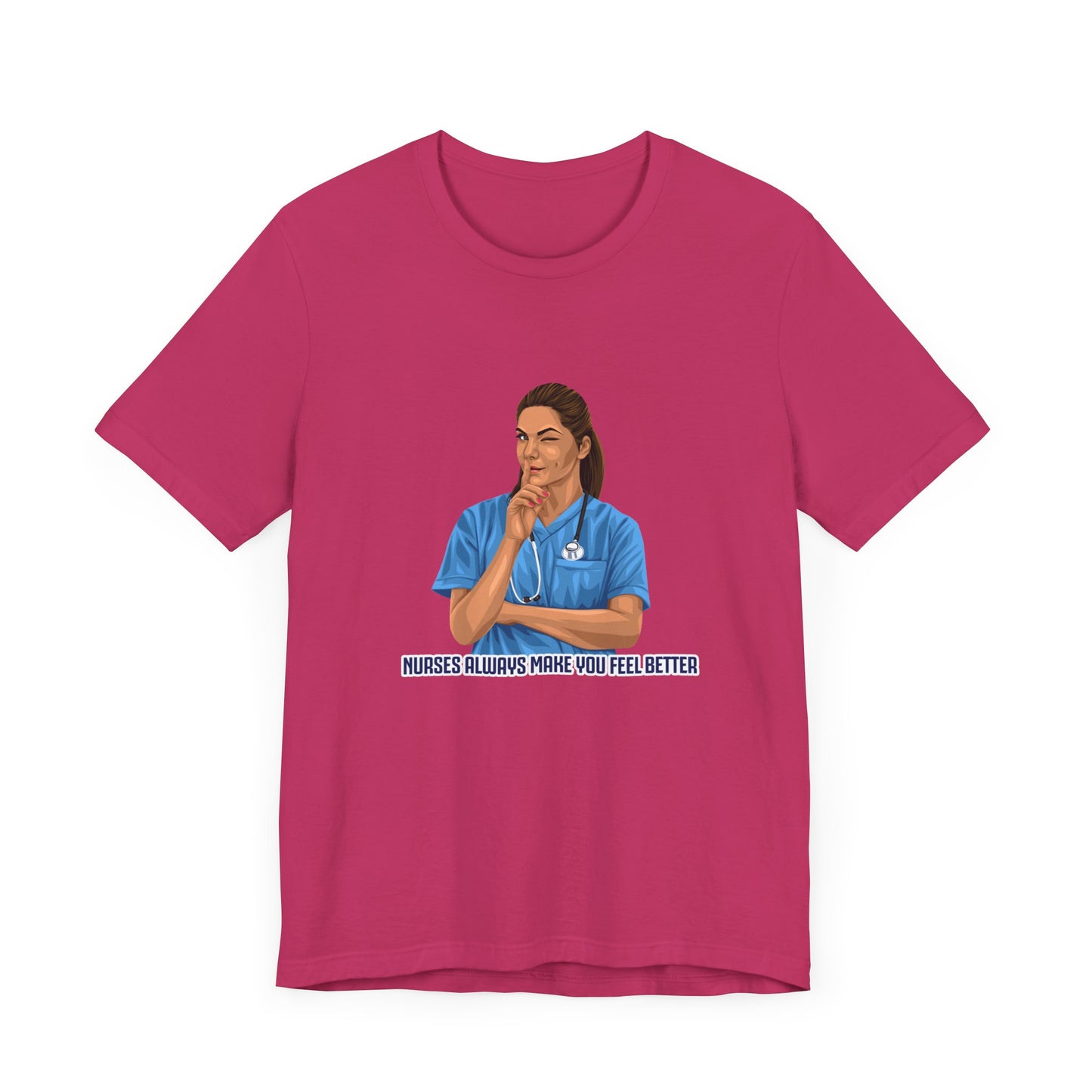 Nurses always make you feel better 100%  cotton Short Sleeve Tee