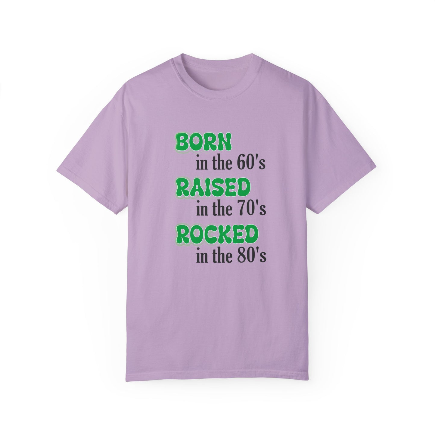 Born in the 60s Green lettered Unisex Garment-Dyed T-shirt