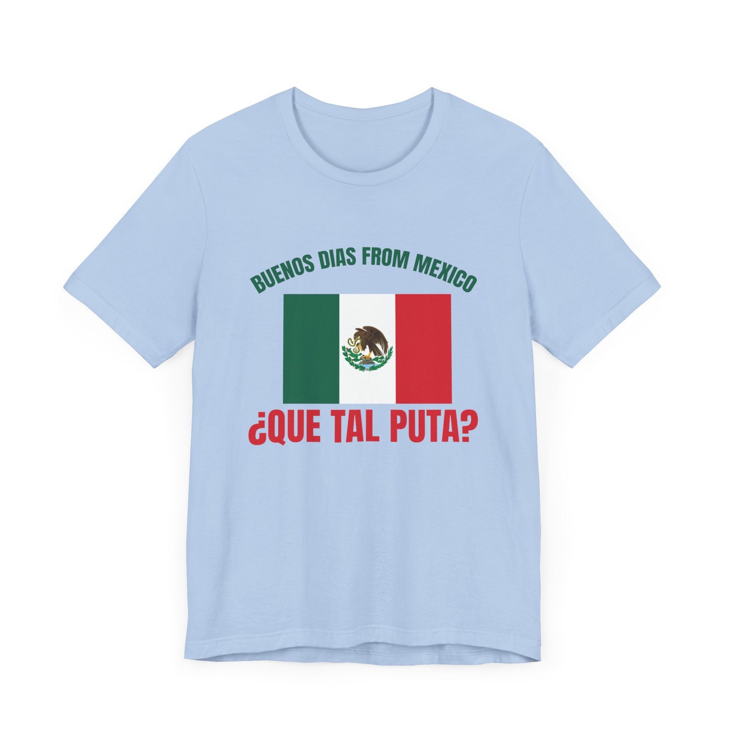 Buenos Dias from Mexico Unisex 100% cotton Short Sleeve Tee