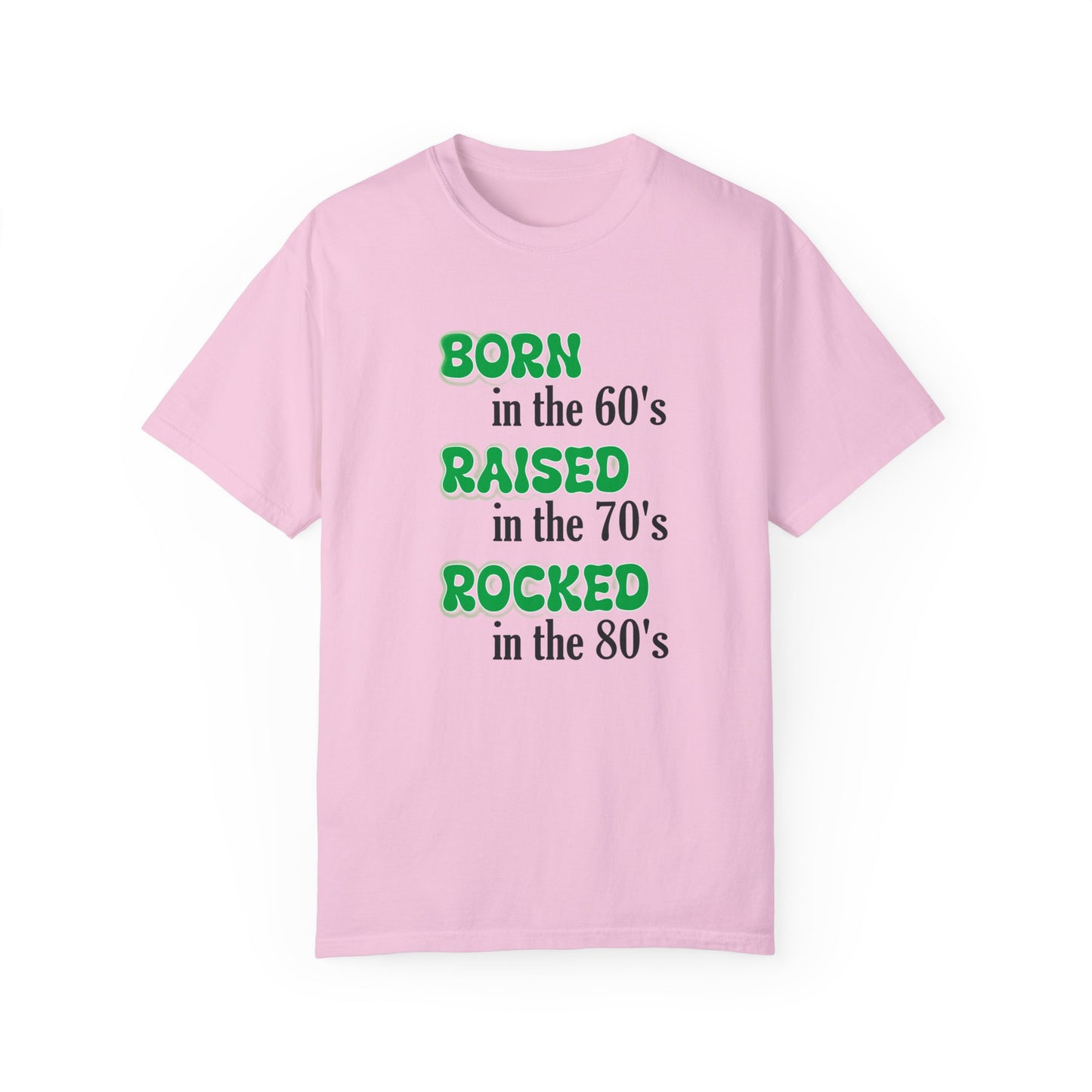 Born in the 60s Green lettered Unisex Garment-Dyed T-shirt