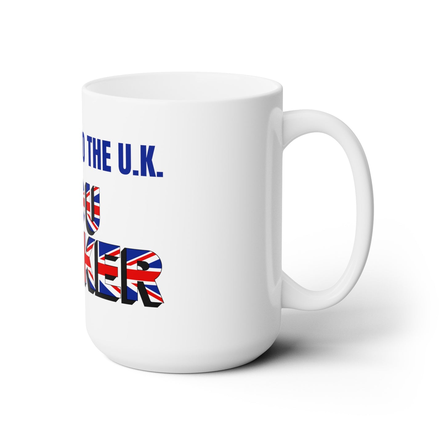 Welcome to the UK Wanker Ceramic Mug 15oz