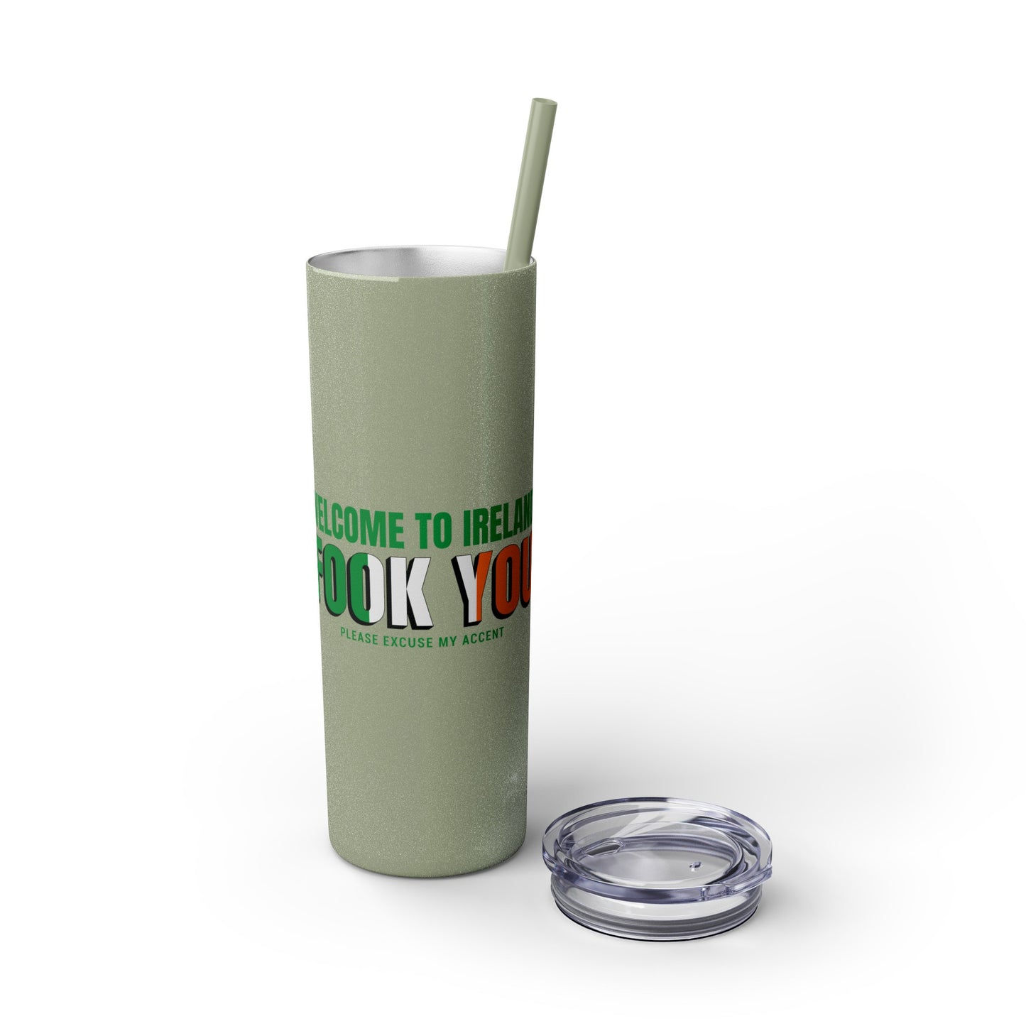 Welcome to Ireland- Fook You-  Skinny Stainless Steel Tumbler with Straw, 20oz