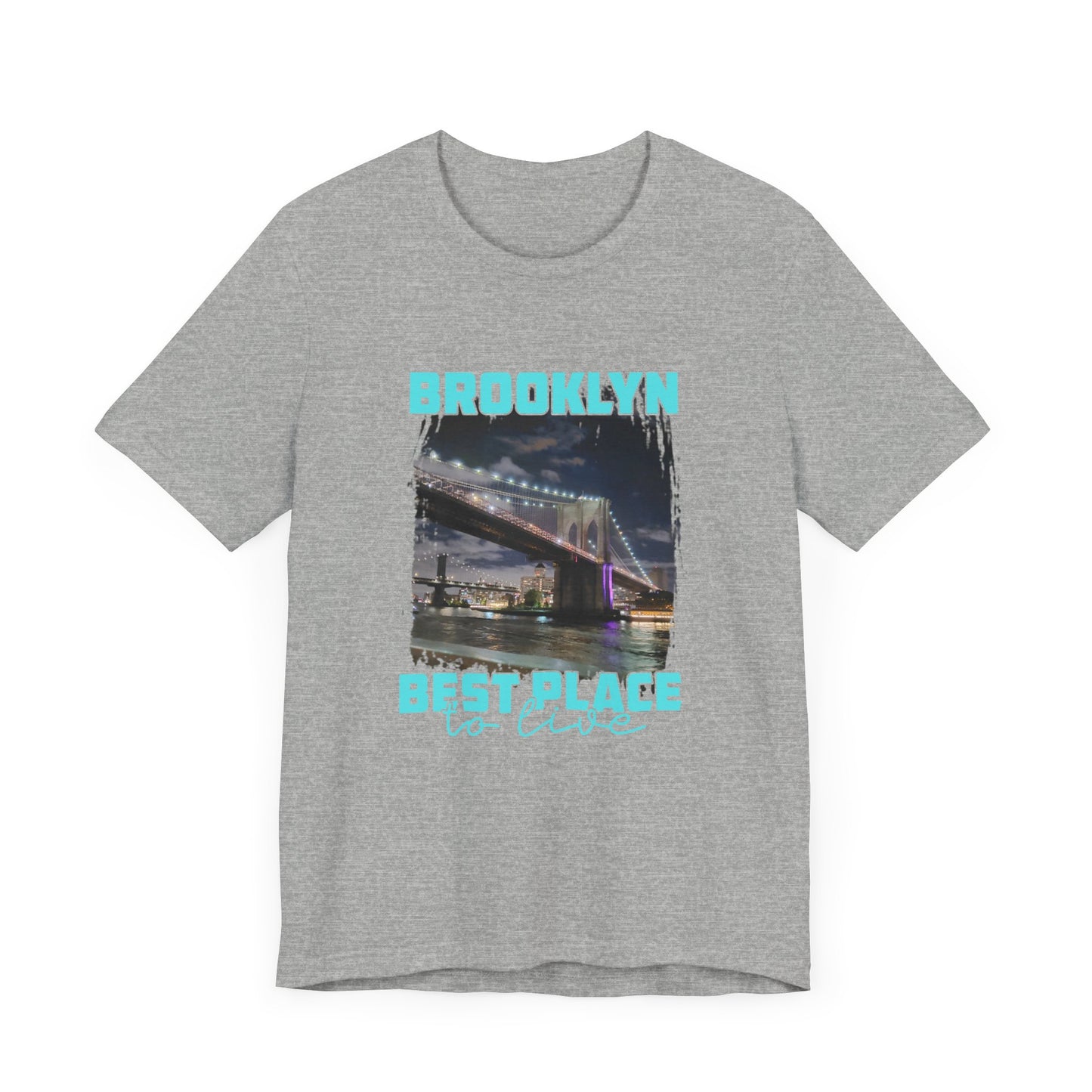 Brooklyn Best place to live Unisex Short Sleeve Tee