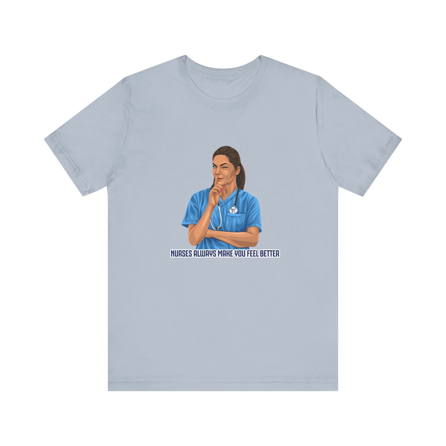 Nurses always make you feel better 100%  cotton Short Sleeve Tee