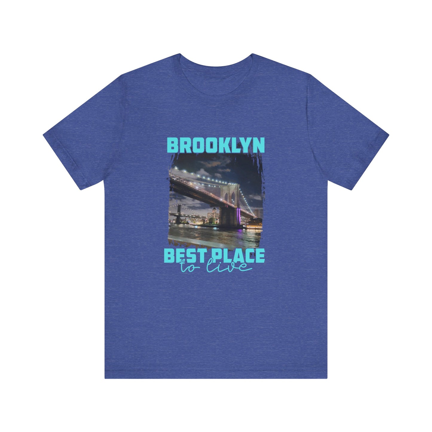 Brooklyn Best place to live Unisex Short Sleeve Tee