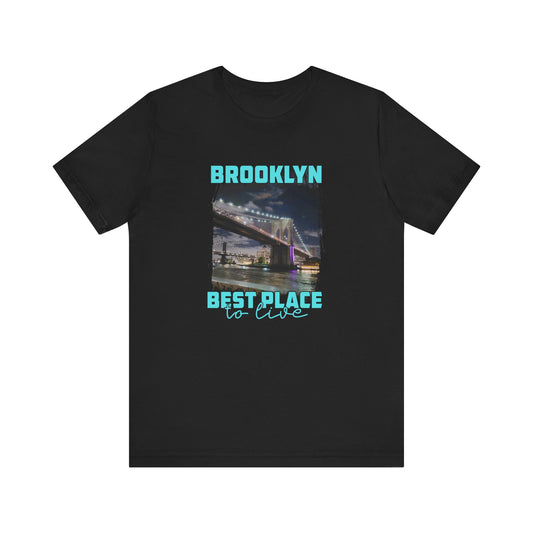 Brooklyn Best place to Live Unisex Jersey Short Sleeve Tee