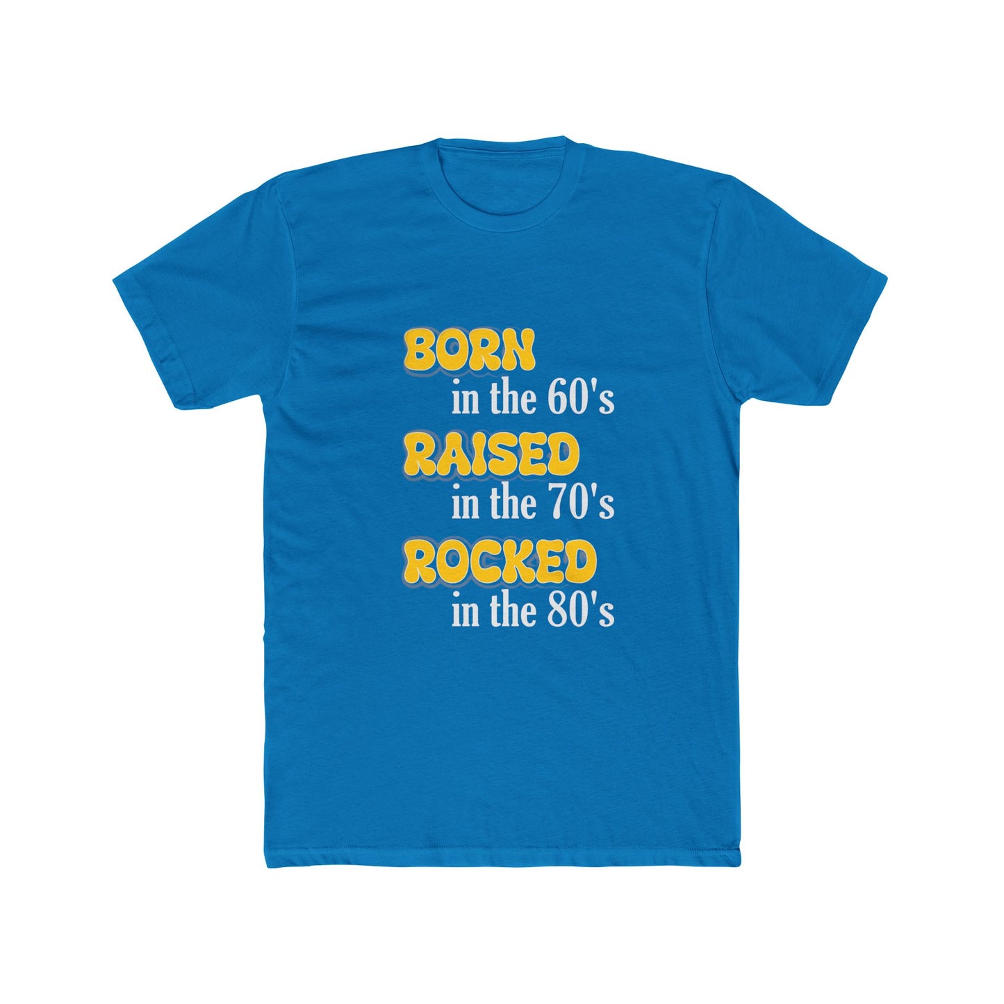 Born in the 60s yellow & white  lettering Unisex Cotton Crew Tee