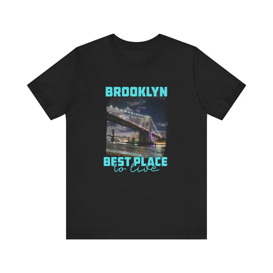 Brooklyn Best place to live Unisex Short Sleeve Tee