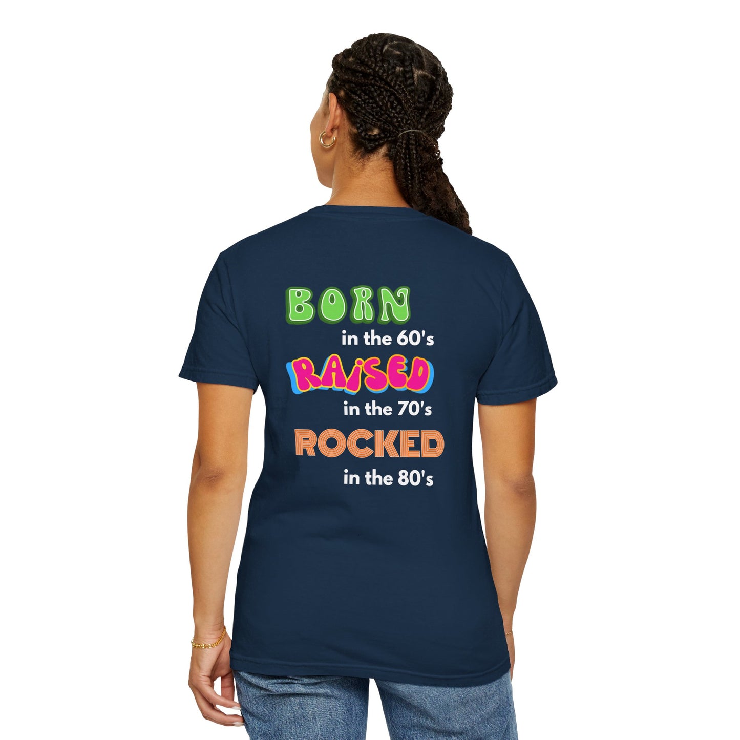 Born in the 60's Multicolored Design on Back  Unisex Garment-Dyed T-shirt