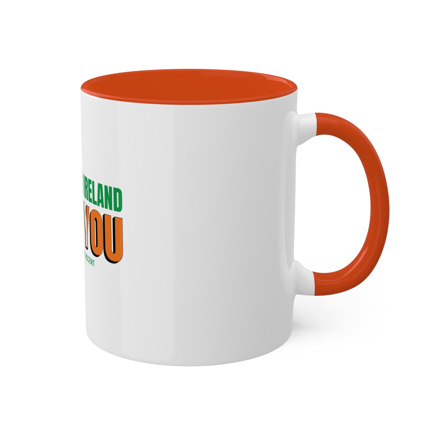 Welcome to Ireland   Fook You Colorful Accent Mugs, 11oz