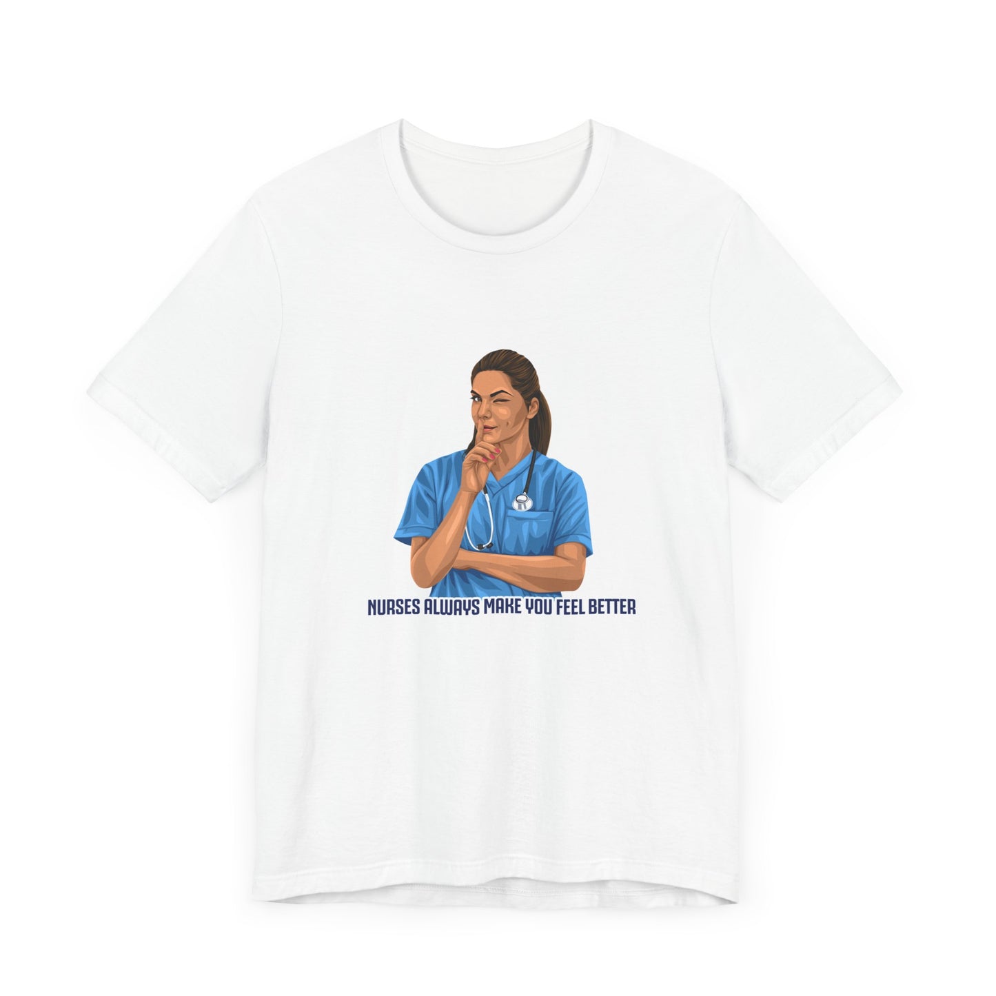 Nurses always make you feel better 100%  cotton Short Sleeve Tee