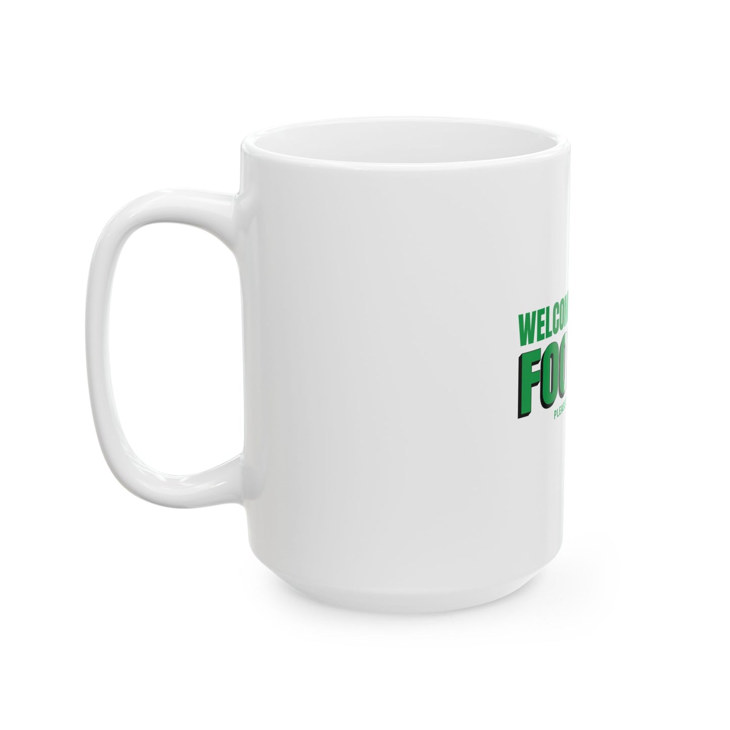 Welcome to Ireland   Fook You   Ceramic Mug, (11oz, 15oz)