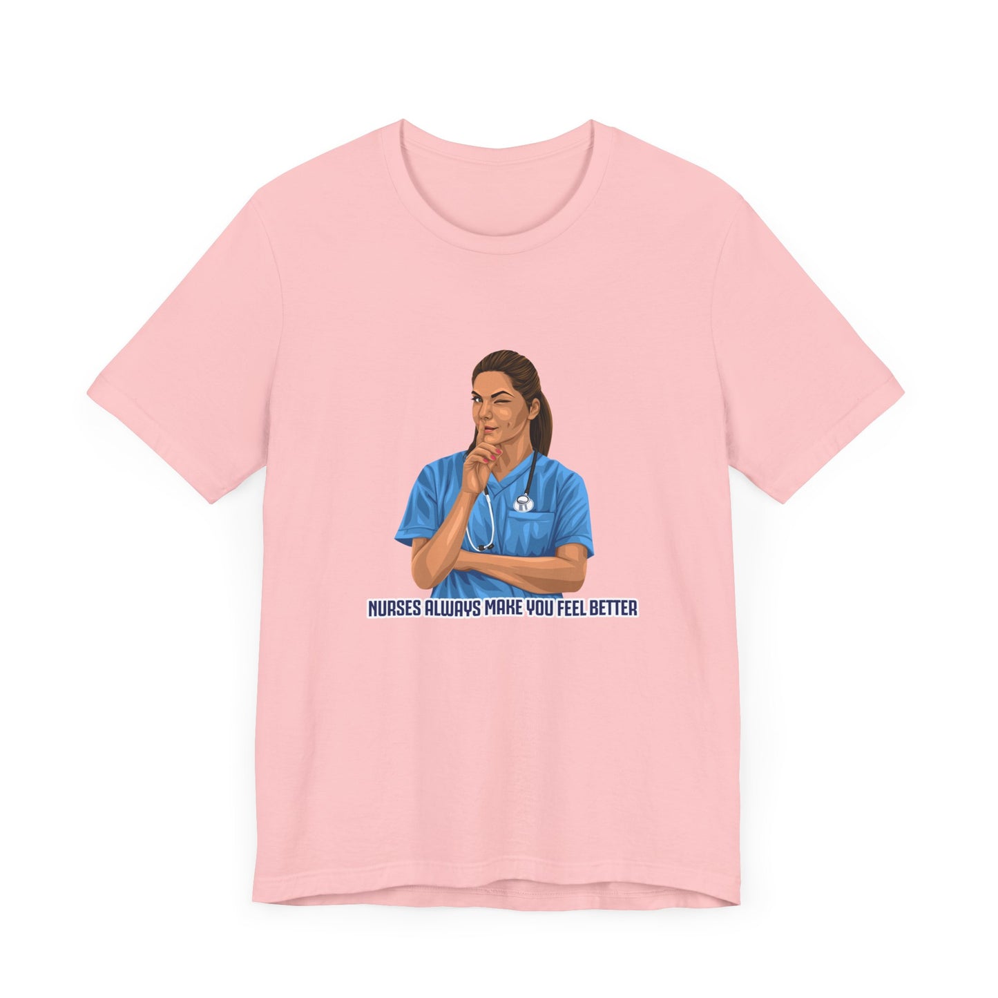 Nurses always make you feel better 100%  cotton Short Sleeve Tee