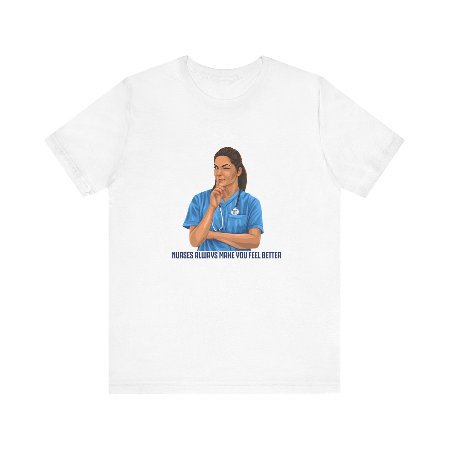 Nurses always make you feel better 100%  cotton Short Sleeve Tee