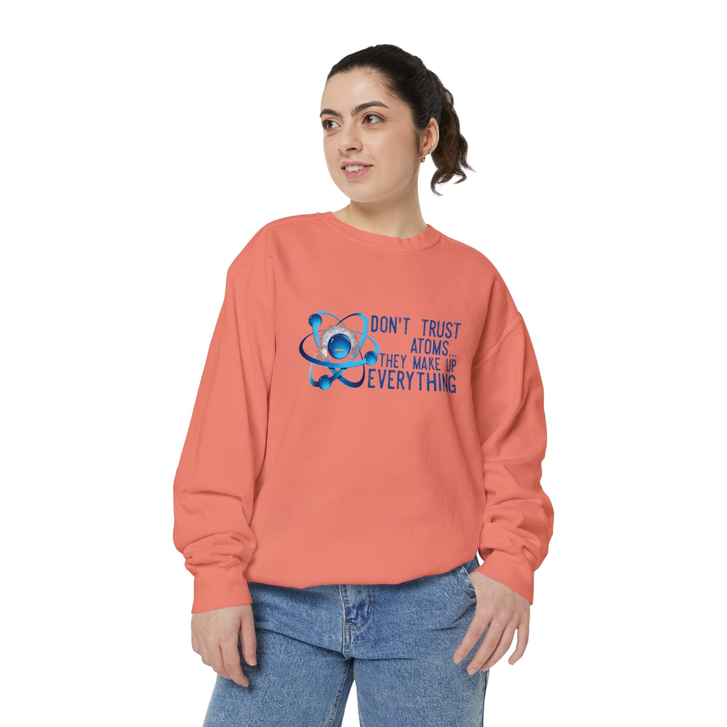 Don't Trust Atoms  Long sleeve sweatshirt - Back to school wear Unisex Garment-Dyed Sweatshirt