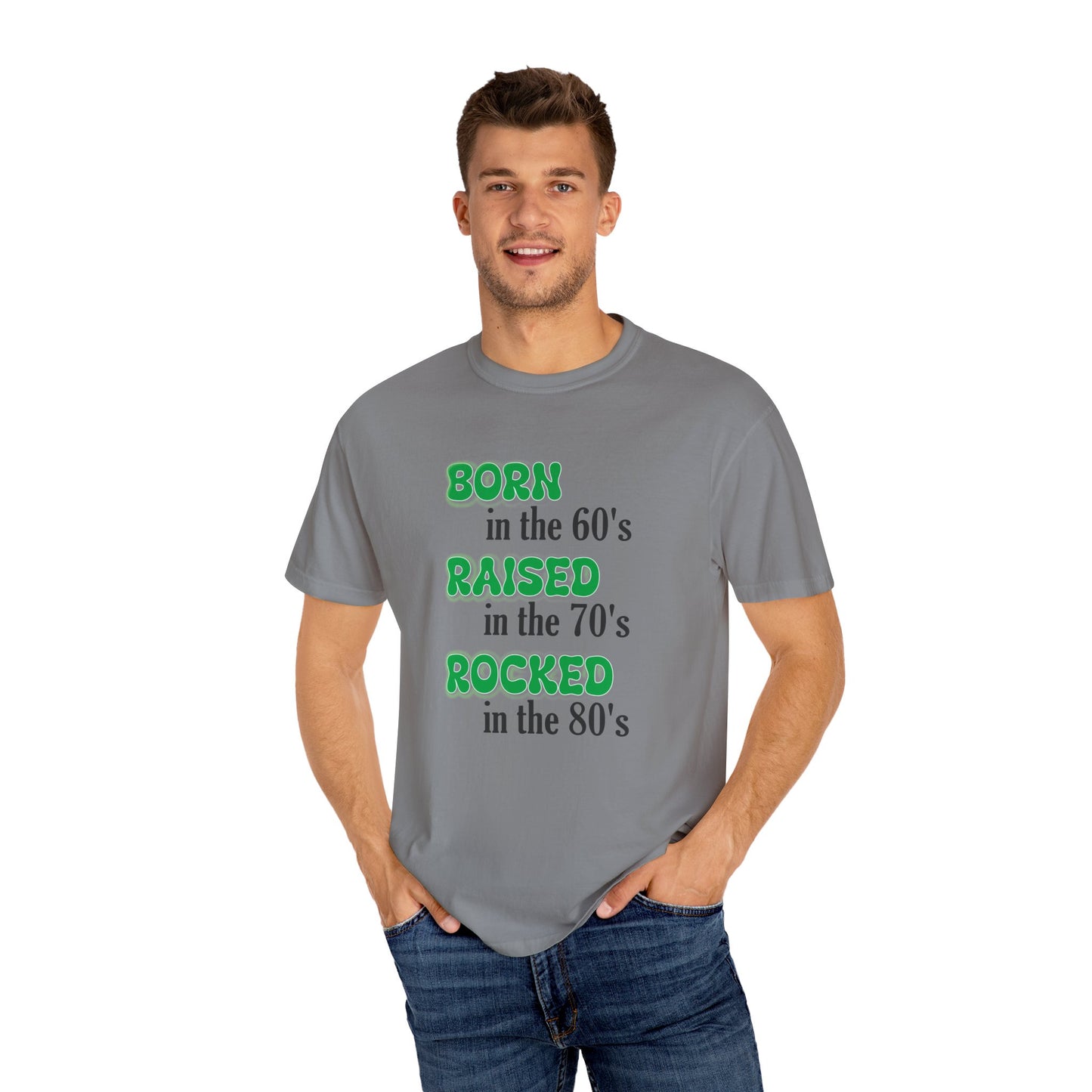 Born in the 60s Green lettered Unisex Garment-Dyed T-shirt