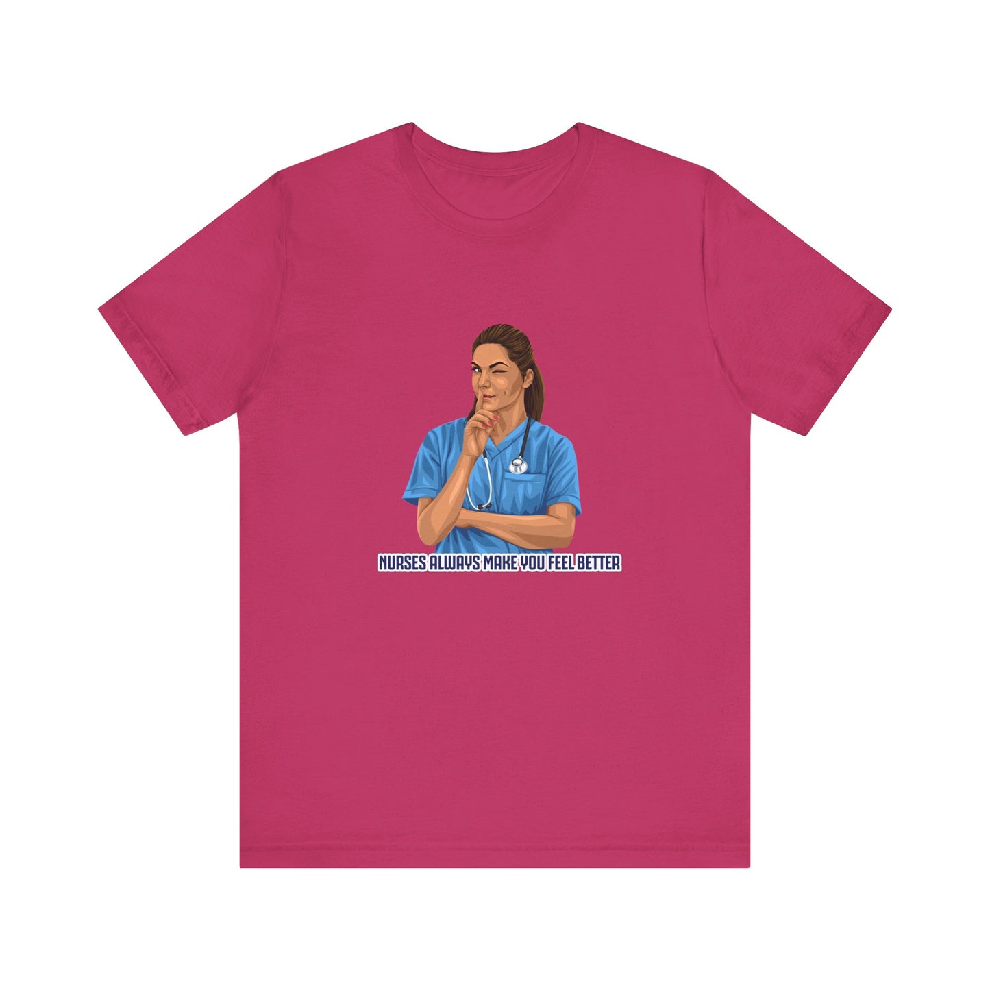 Nurses always make you feel better 100%  cotton Short Sleeve Tee