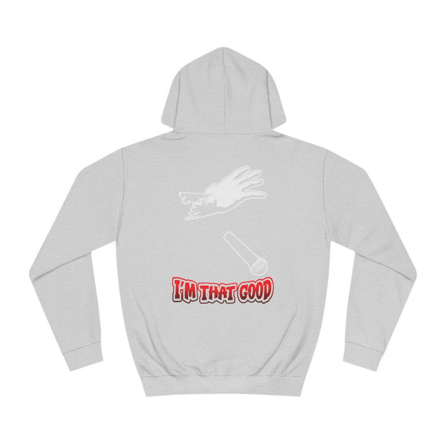 I'm that good Unisex College Hoodie- front placement