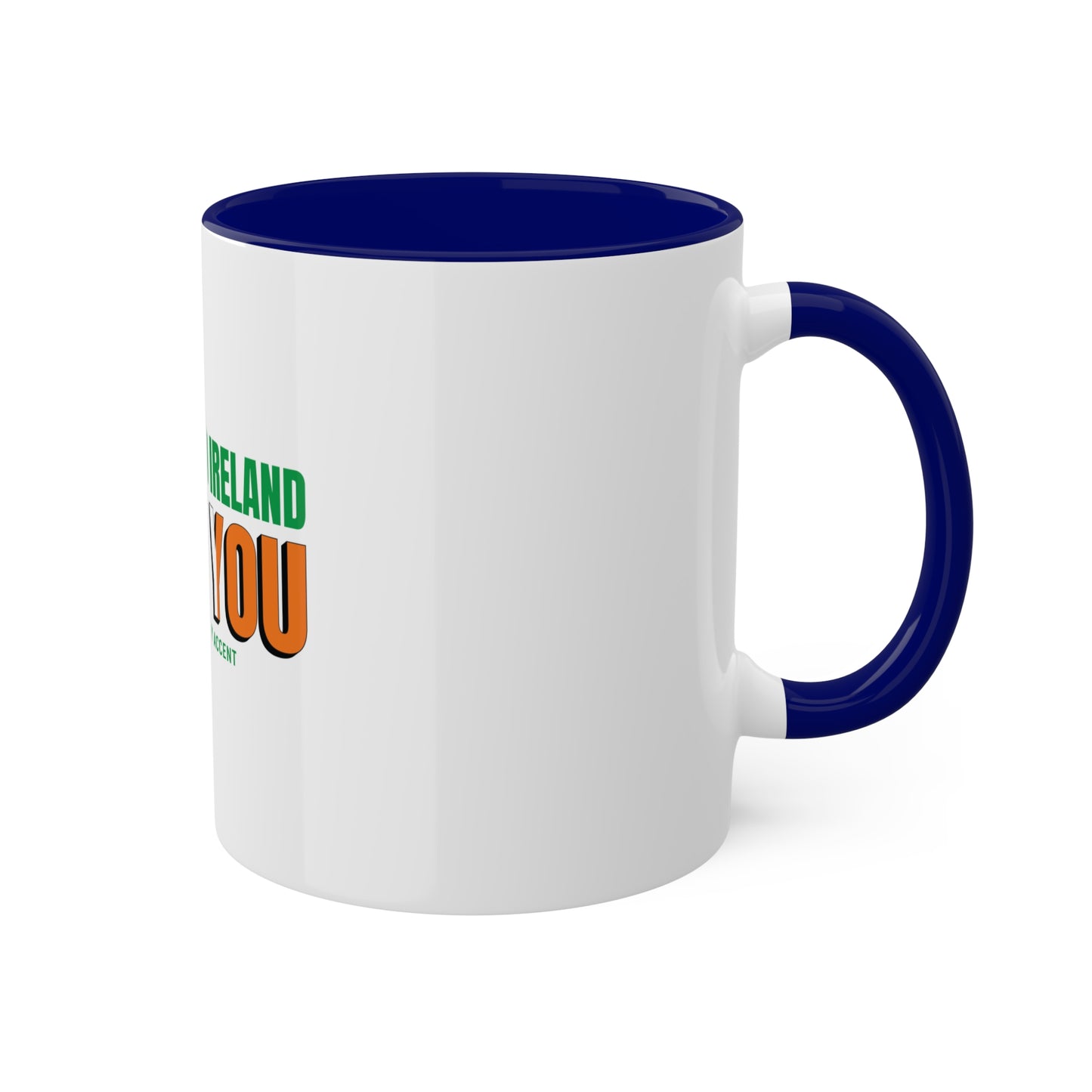 Welcome to Ireland   Fook You Colorful Accent Mugs, 11oz