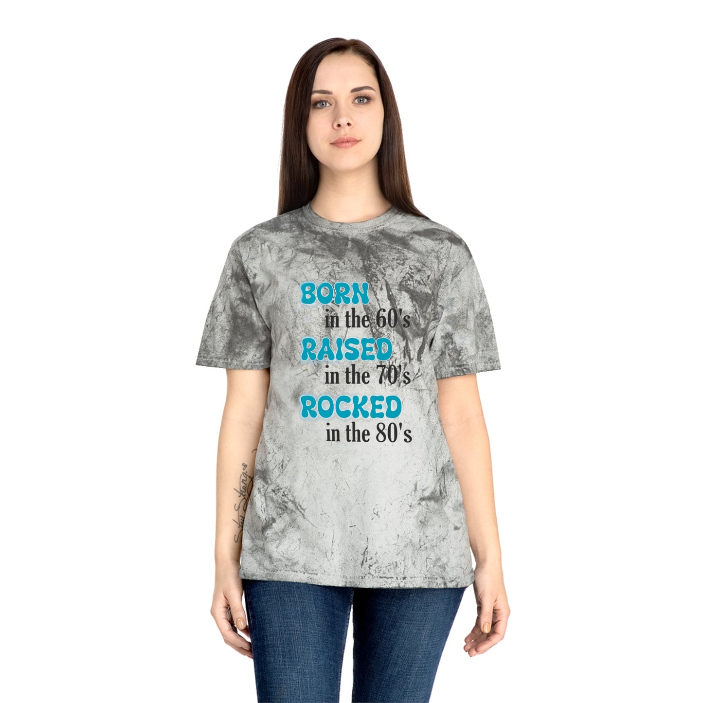 Born in the 60"s Raised in the 70's Rocked in the 80's - Unisex Color Blast T-Shirt