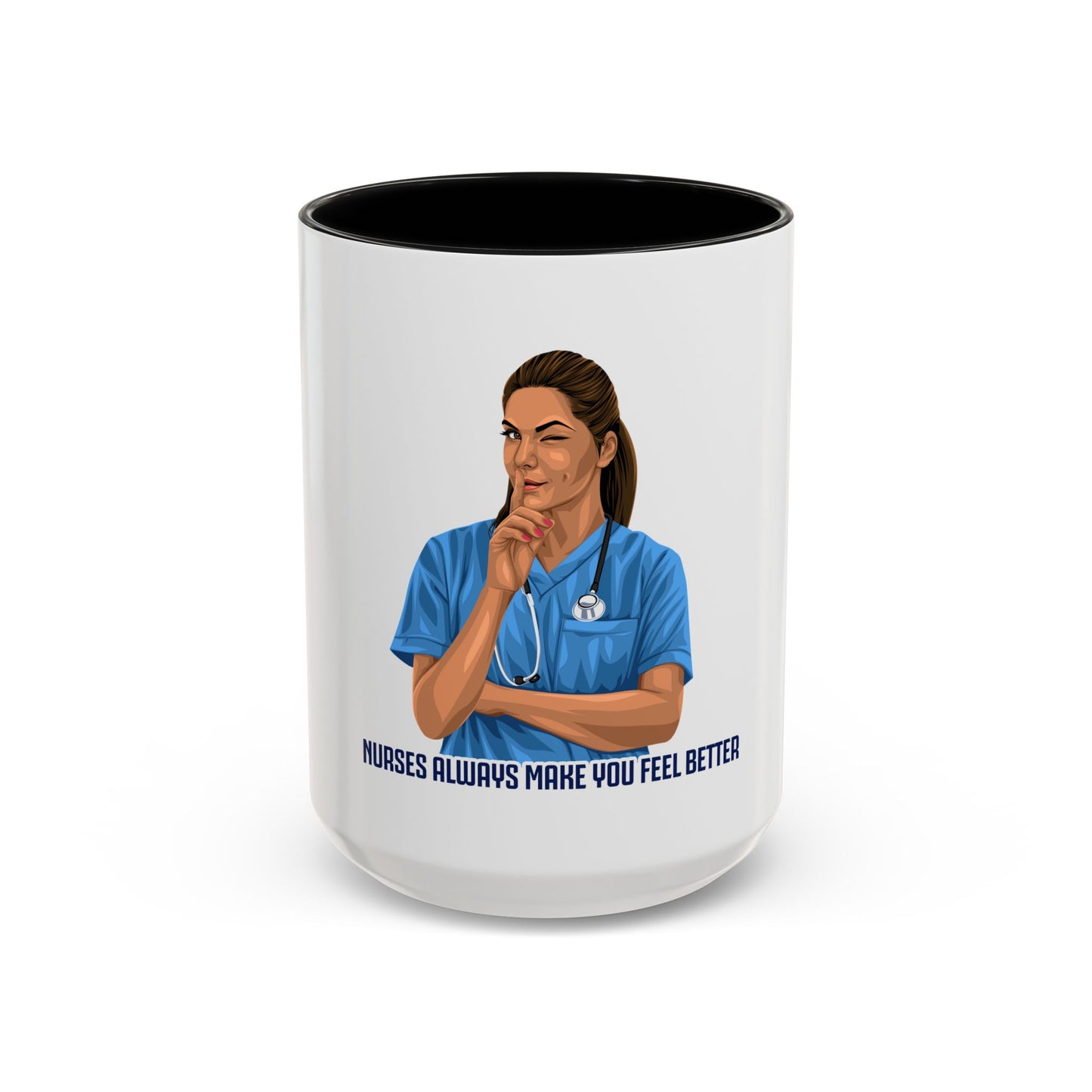 Nurse's Always make you feel Better   Accent Coffee Mug (11 & 15oz)