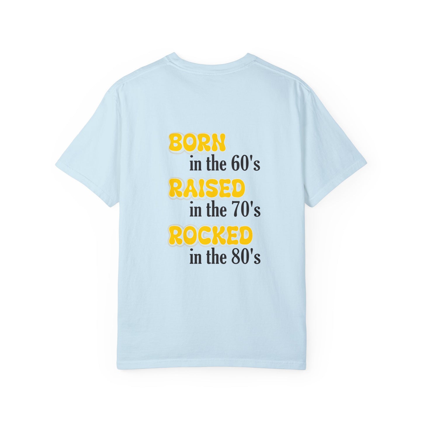 Born in the 60s yellow & Black lettering  back design Unisex Garment-Dyed T-shirt