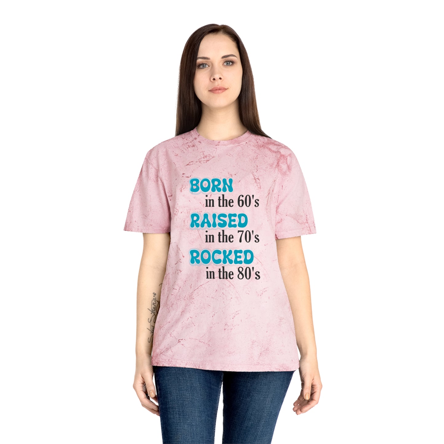 Born in the 60"s Raised in the 70's Rocked in the 80's - Unisex Color Blast T-Shirt