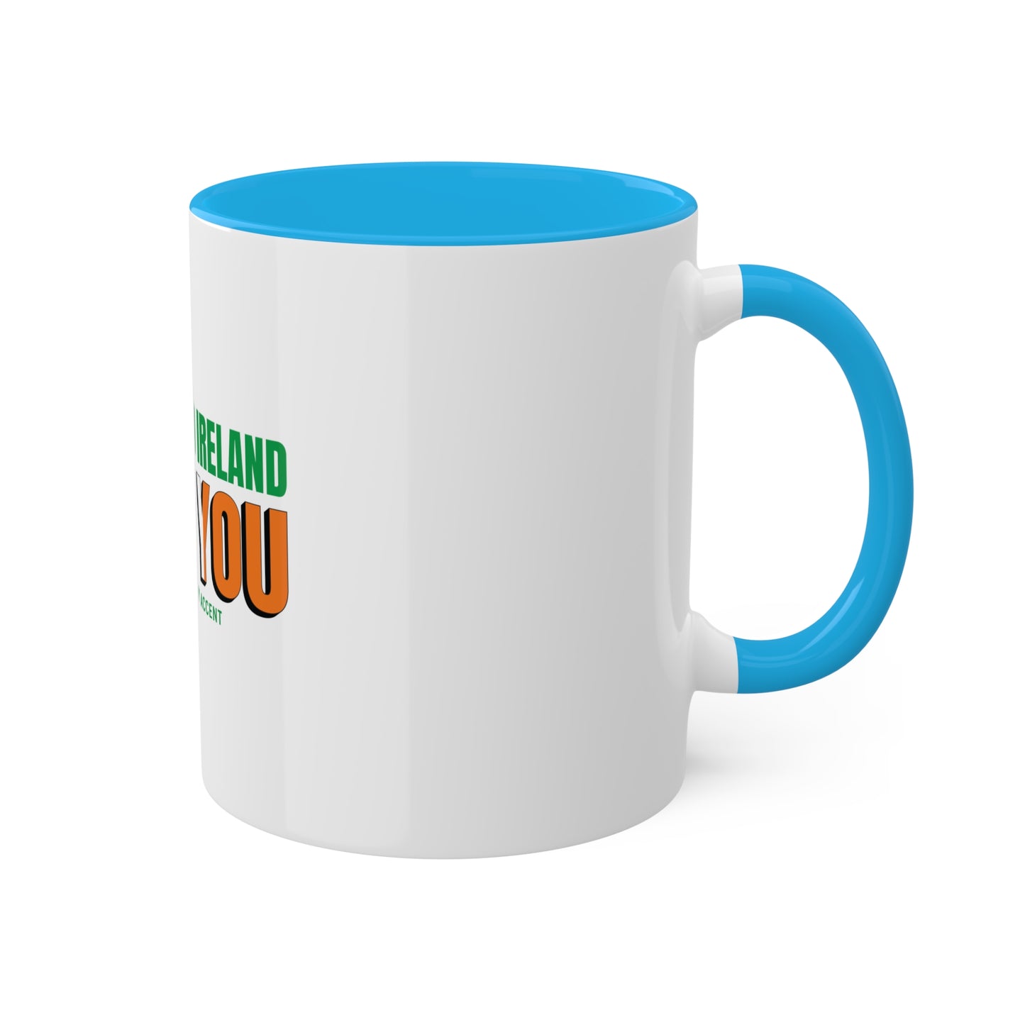 Welcome to Ireland   Fook You Colorful Accent Mugs, 11oz