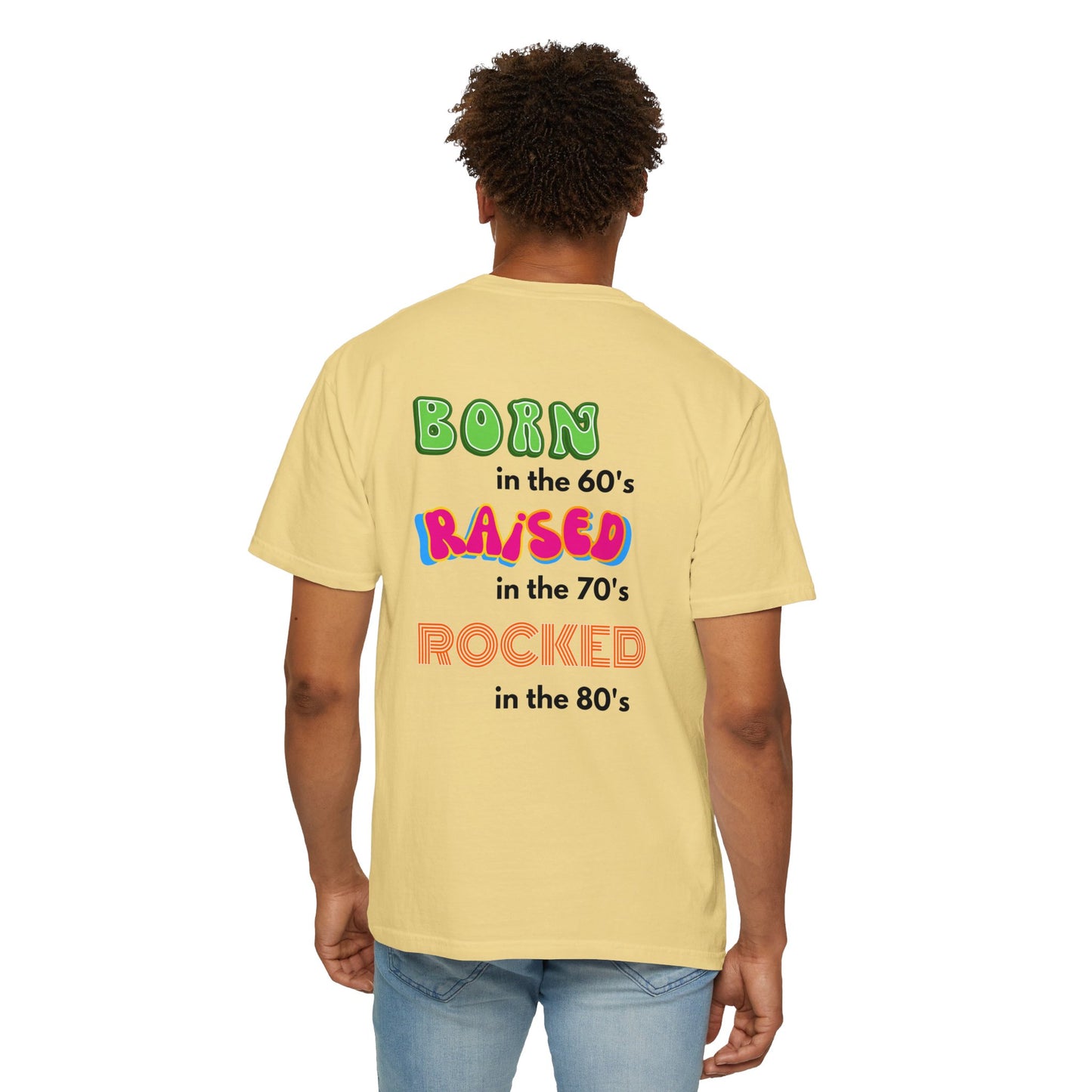 Born in the 60's multicolored design for Lighter T Shirts on Back Unisex Garment-Dyed