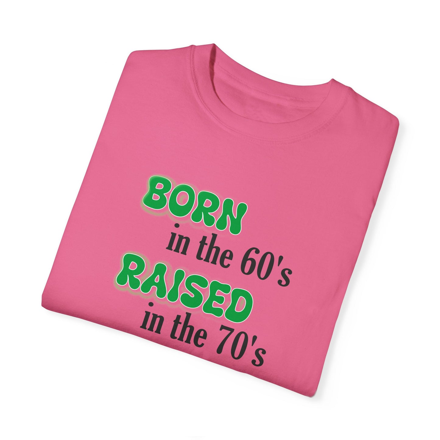 Born in the 60s Green lettered Unisex Garment-Dyed T-shirt