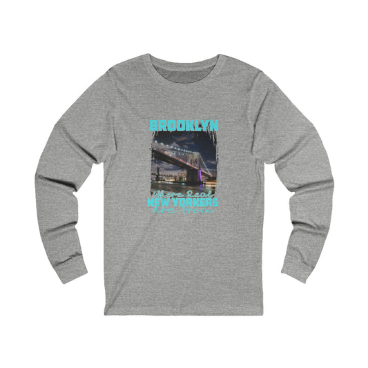 Brooklyn Where Real New Yorkers Are From-  Unisex Long Sleeve Cotton Tee