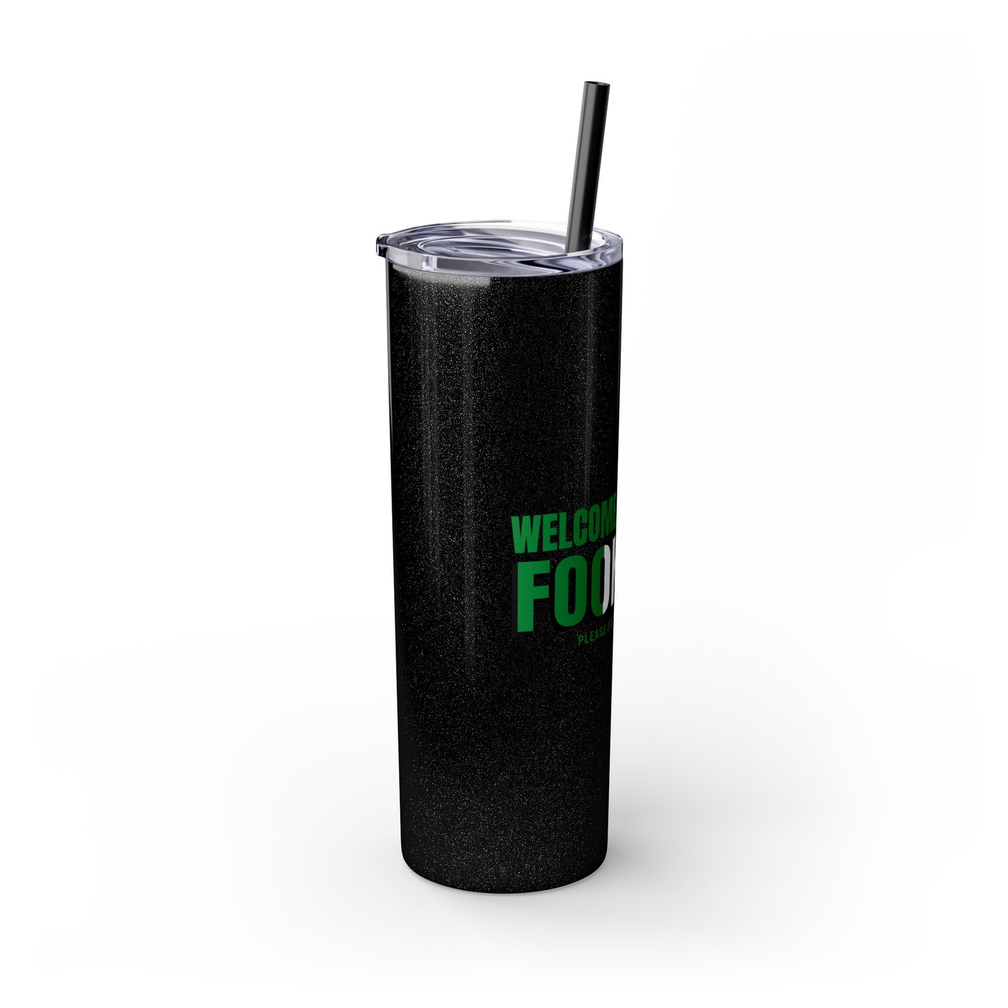 Welcome to Ireland- Fook You-  Skinny Stainless Steel Tumbler with Straw, 20oz