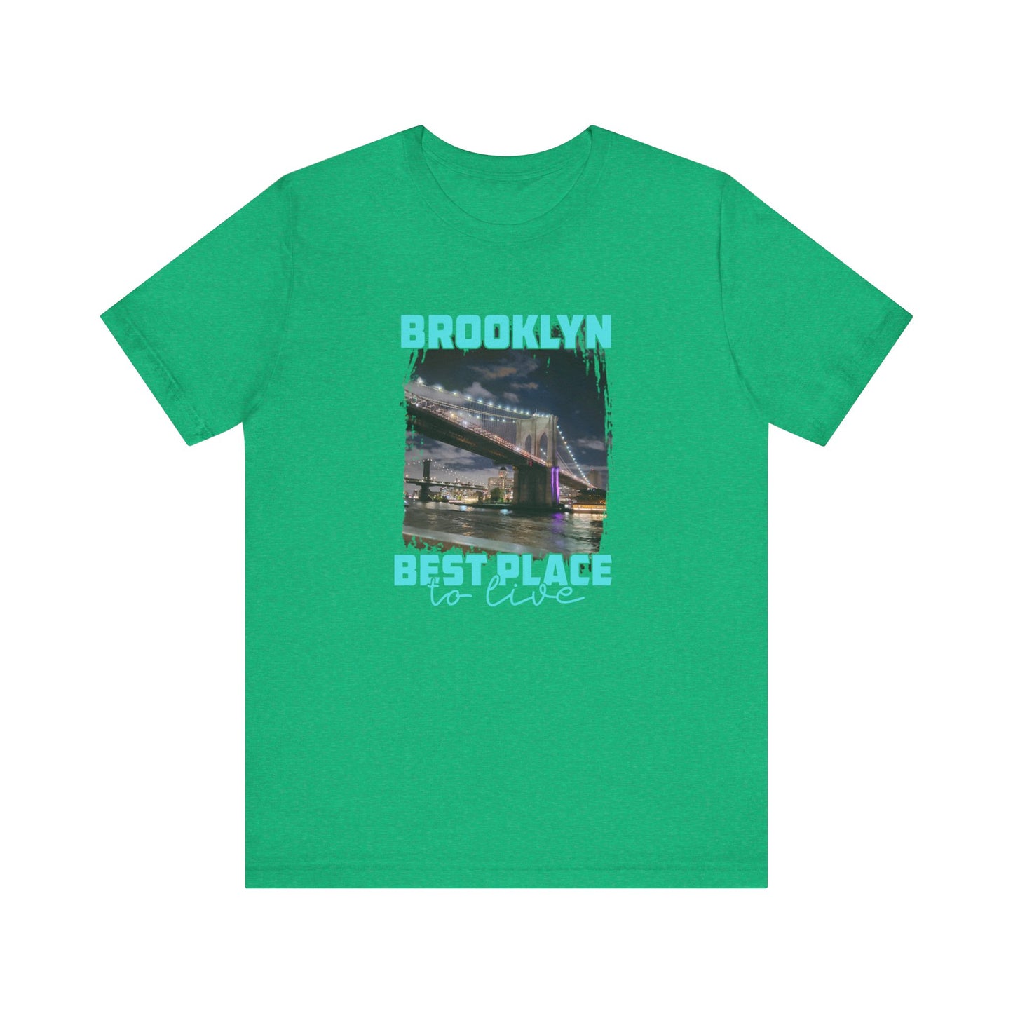 Brooklyn Best place to Live Unisex Jersey Short Sleeve Tee