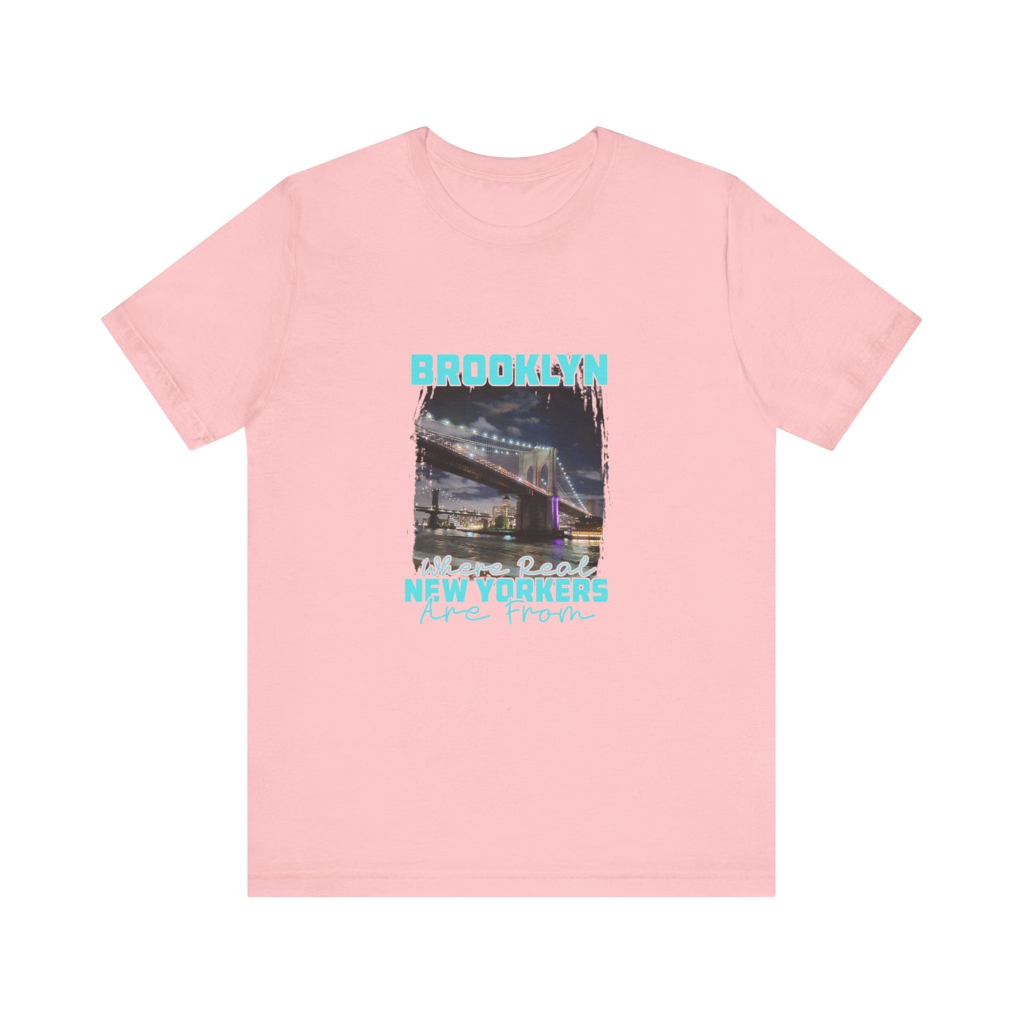 Brooklyn, where real New Yorkers are from Unisex Short Sleeve Tee