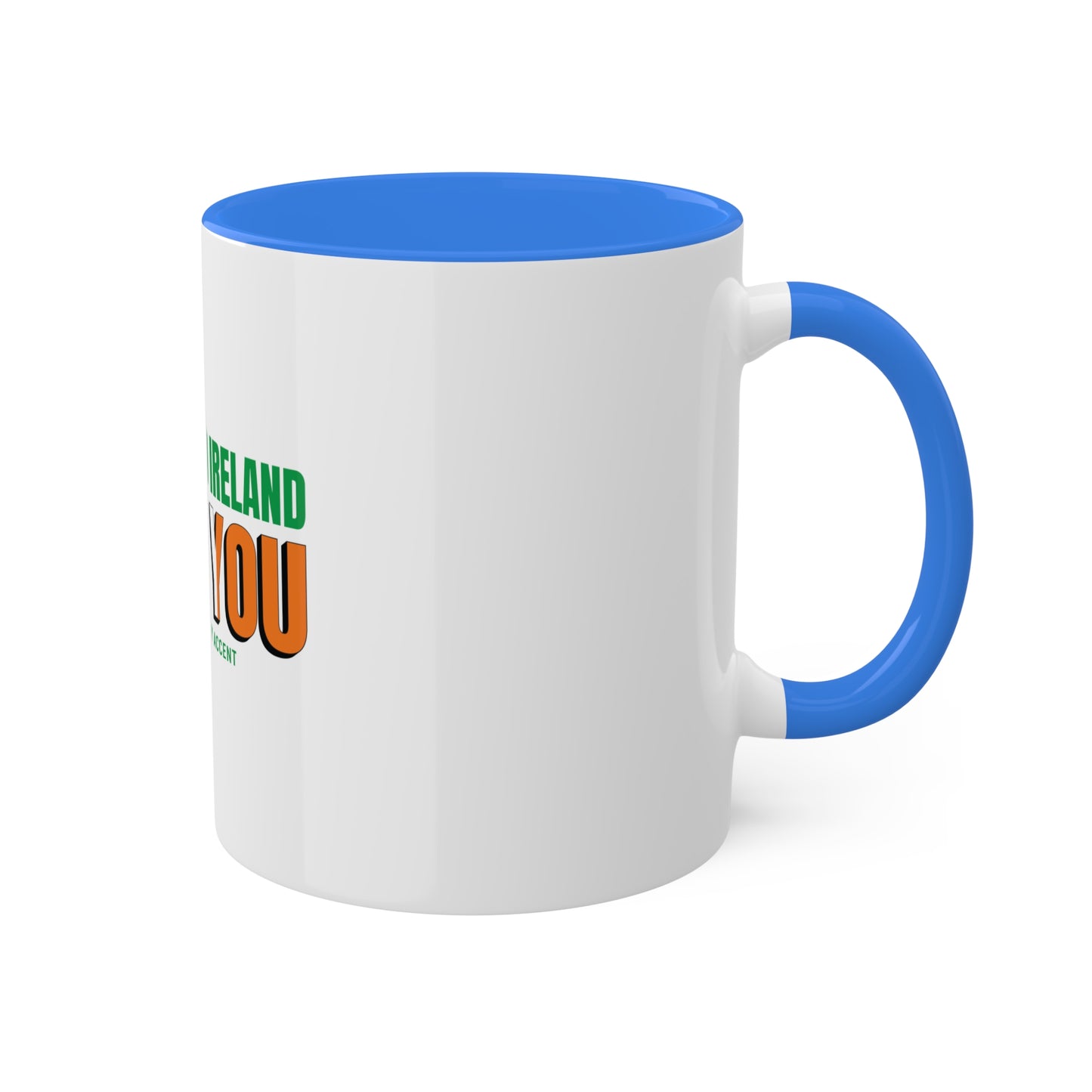 Welcome to Ireland   Fook You Colorful Accent Mugs, 11oz