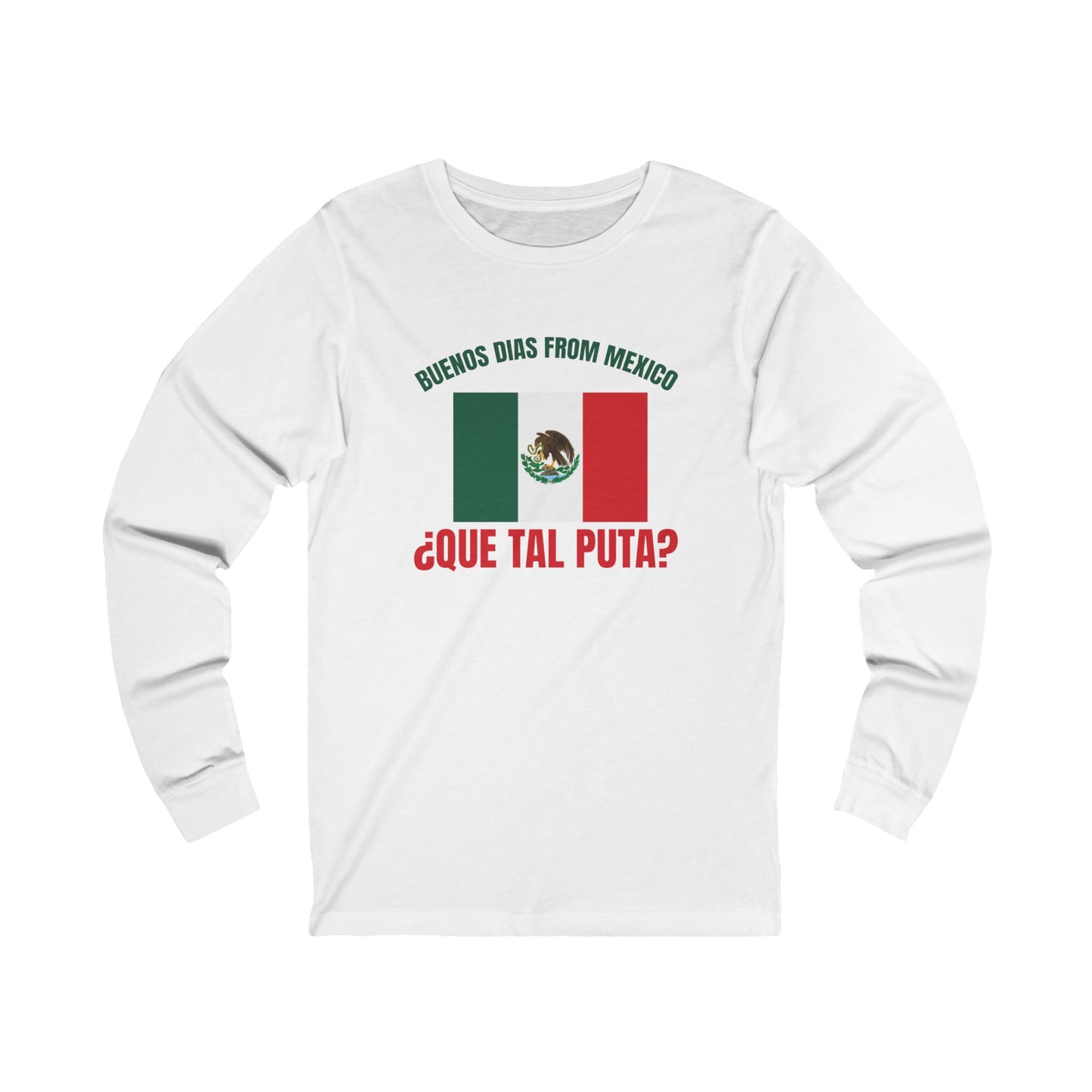 Buenos Dias from Mexico Unisex 100% cotton Long Sleeve Tee