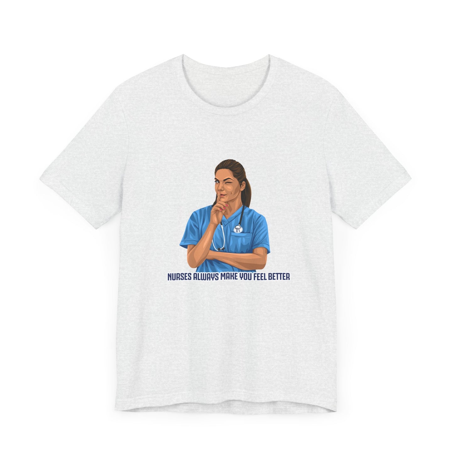 Nurses always make you feel better 100%  cotton Short Sleeve Tee