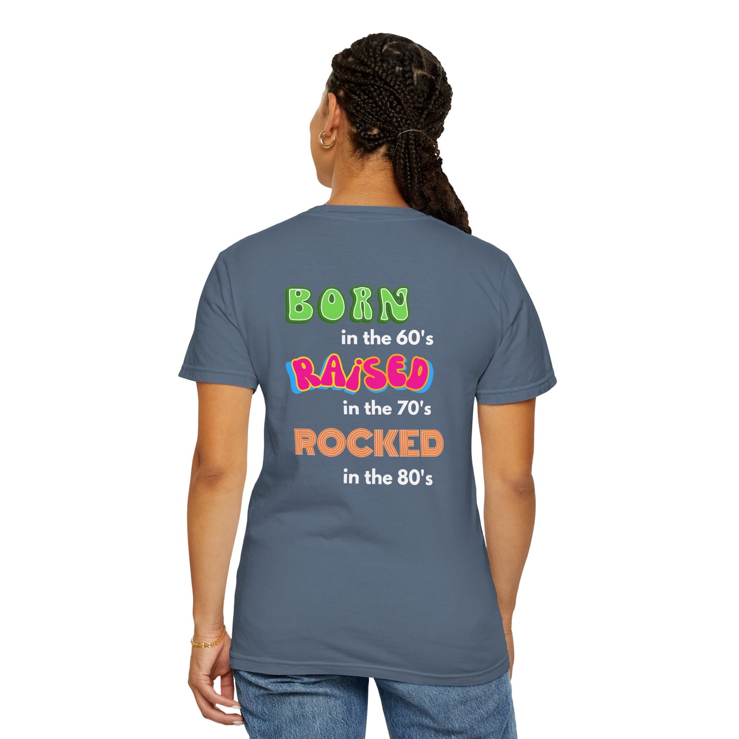 Born in the 60's Multicolored Design on Back  Unisex Garment-Dyed T-shirt