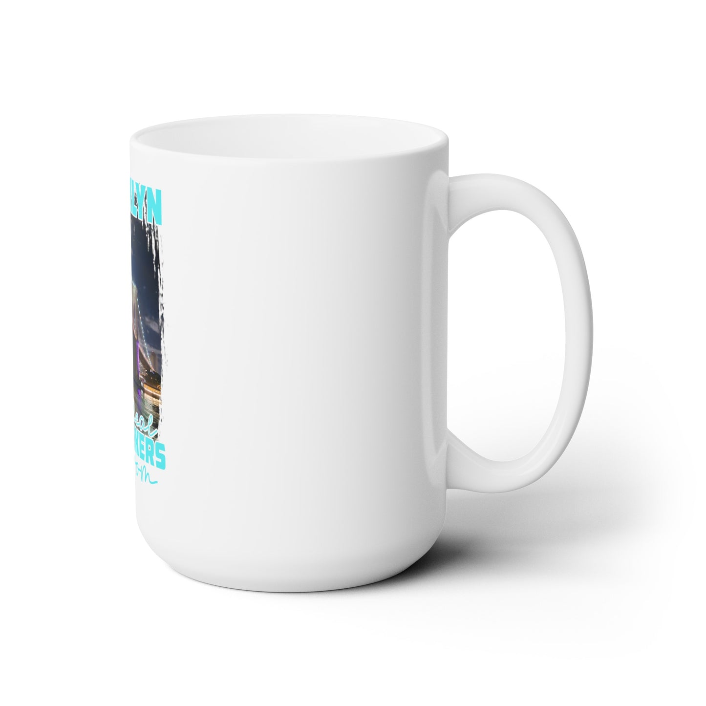 Brooklyn, where real New Yorkers are from Ceramic Coffee Mug 15oz