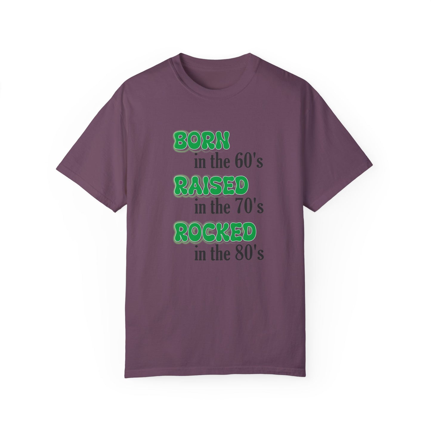 Born in the 60s Green lettered Unisex Garment-Dyed T-shirt