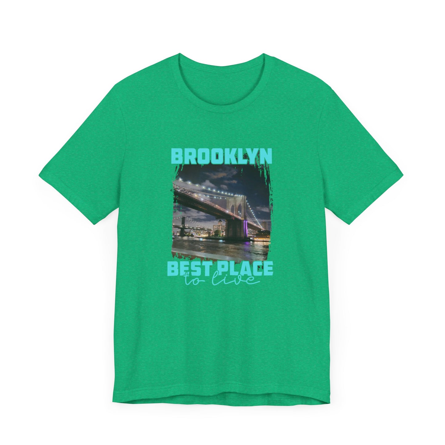 Brooklyn Best place to Live Unisex Jersey Short Sleeve Tee