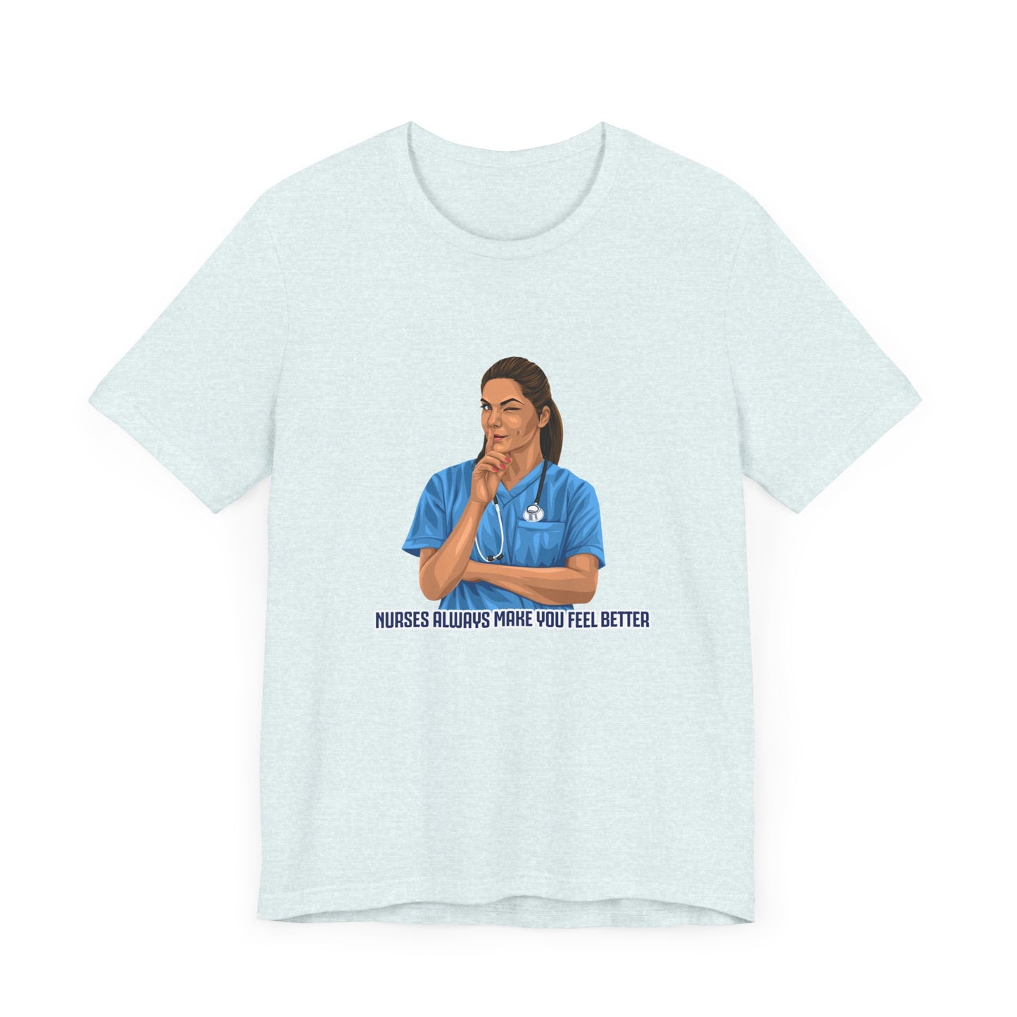 Nurses always make you feel better 100%  cotton Short Sleeve Tee