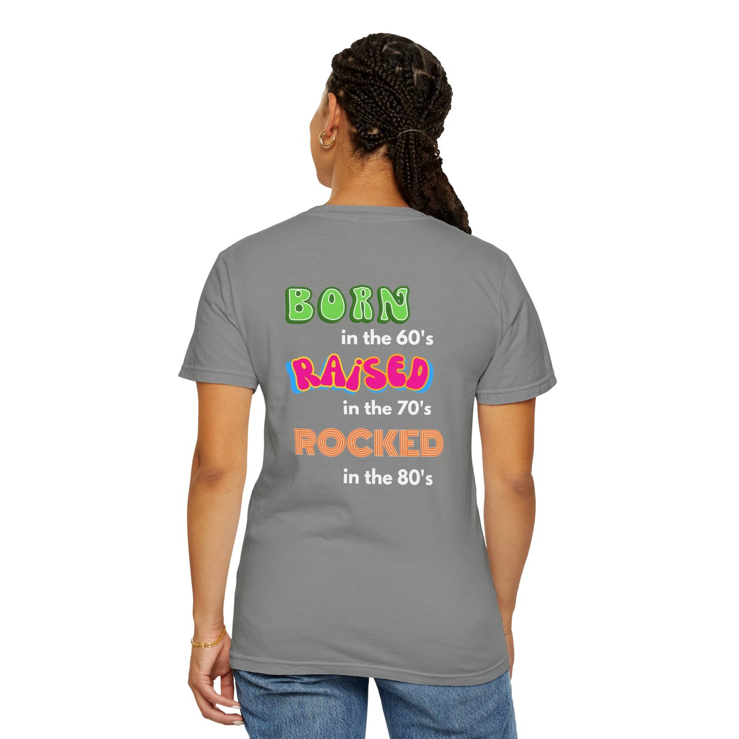 Born in the 60's Multicolored Design on Back  Unisex Garment-Dyed T-shirt