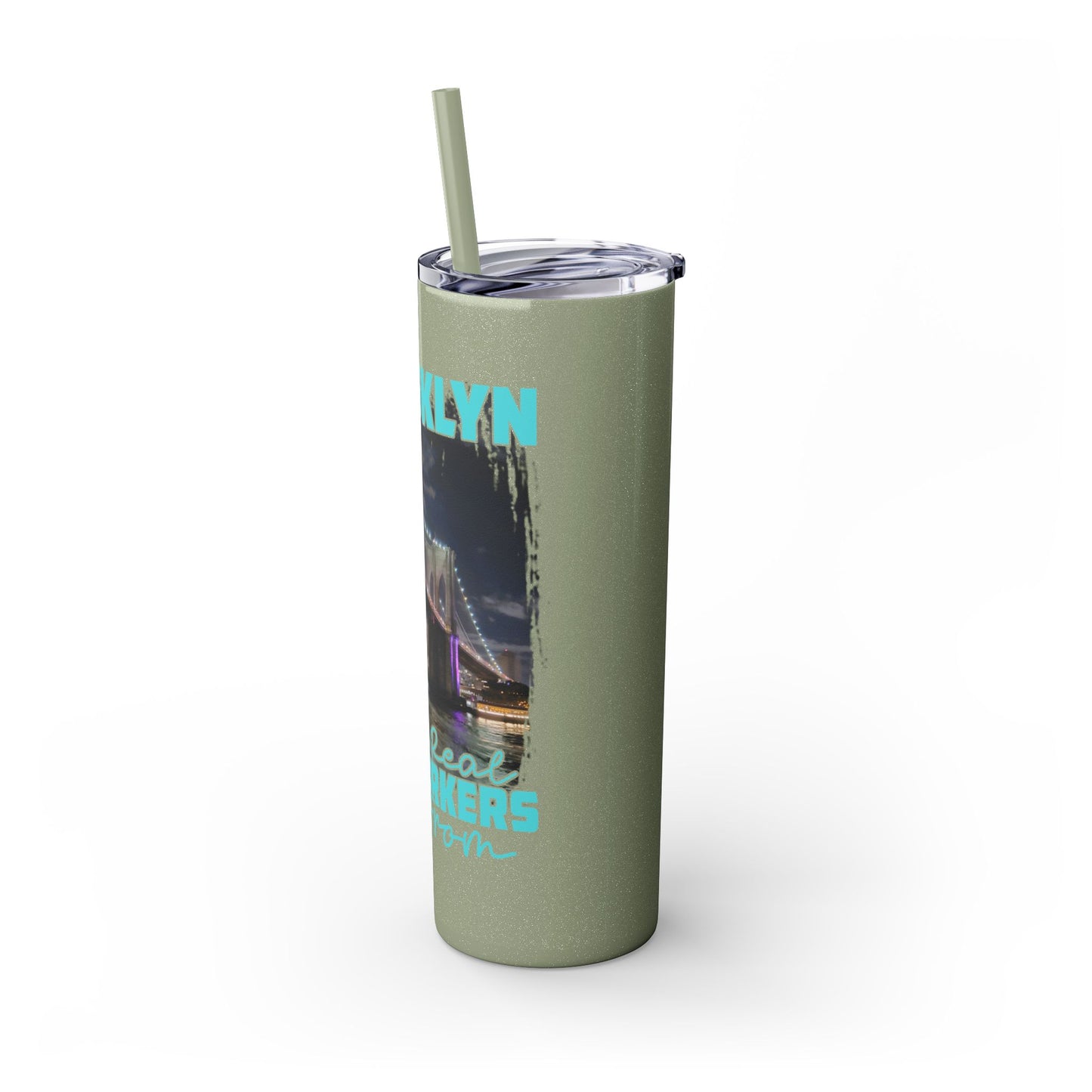 Brooklyn Where Real New Yorkers Are From - Skinny Stainless Steel Tumbler w/Straw, 20oz